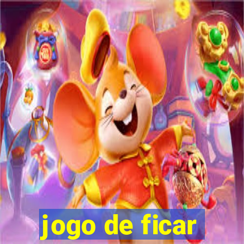 jogo de ficar